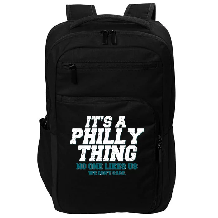 It's A Philly Thing No One Likes Us We Don't Care Football Fan Impact Tech Backpack