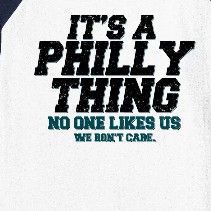 It's A Philly Thing No One Likes Us We Don't Care Football Fan Baseball Sleeve Shirt