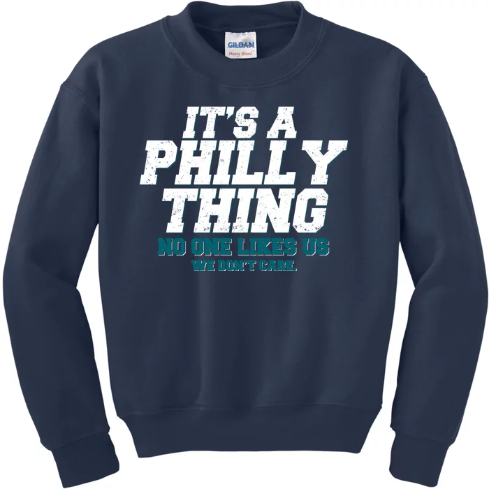 It's A Philly Thing No One Likes Us We Don't Care Football Fan Kids Sweatshirt