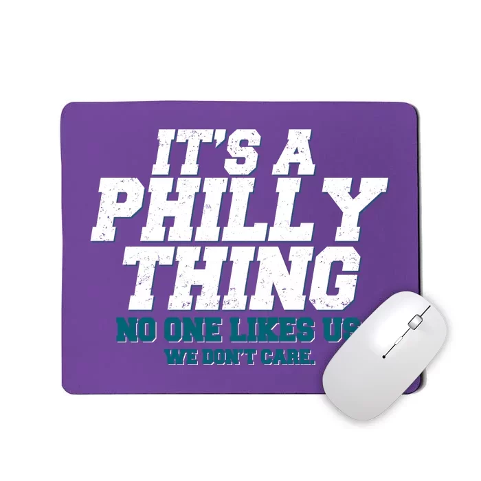 It's A Philly Thing No One Likes Us We Don't Care Football Fan Mousepad