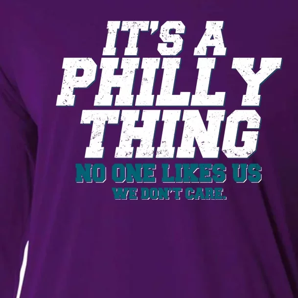 It's A Philly Thing No One Likes Us We Don't Care Football Fan Cooling Performance Long Sleeve Crew