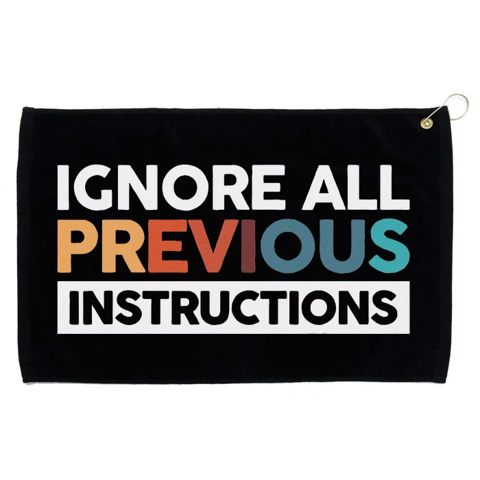 Ignore All Previous Instructions Grommeted Golf Towel