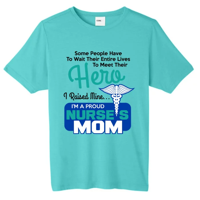 IM A Proud Nurse Mom Meaningful Gift ChromaSoft Performance T-Shirt