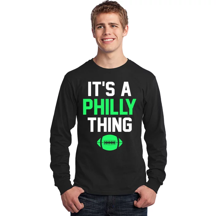 It's A Philly Thing Football Long Sleeve Shirt