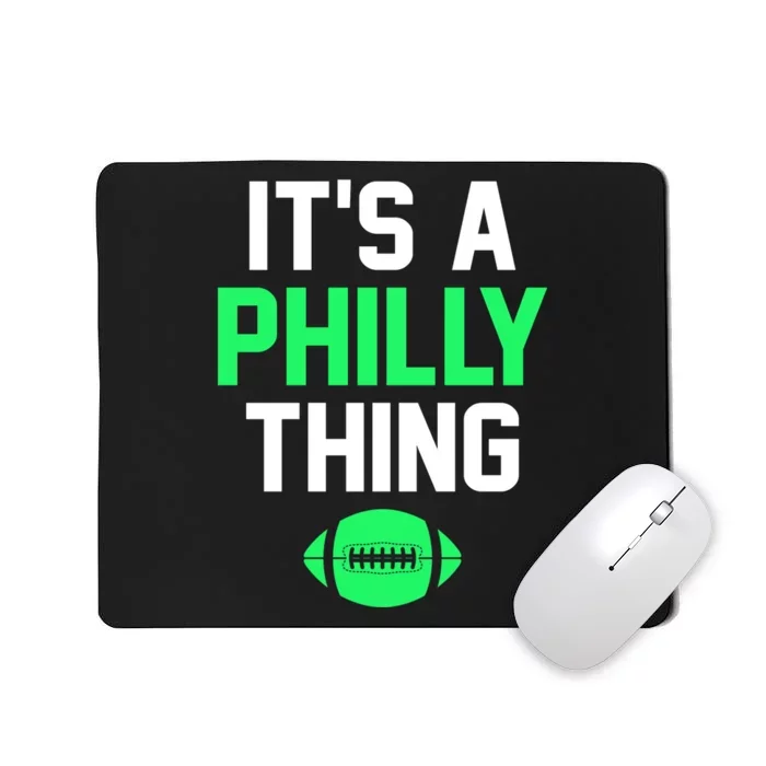 It's A Philly Thing Football Mousepad