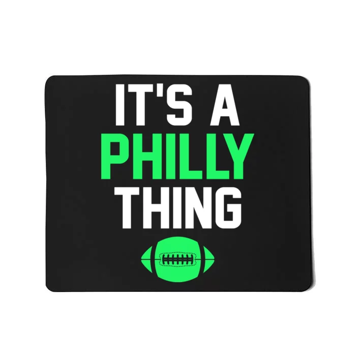 It's A Philly Thing Football Mousepad