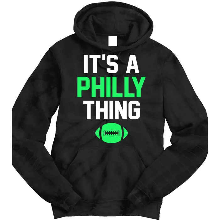 It's A Philly Thing Football Tie Dye Hoodie