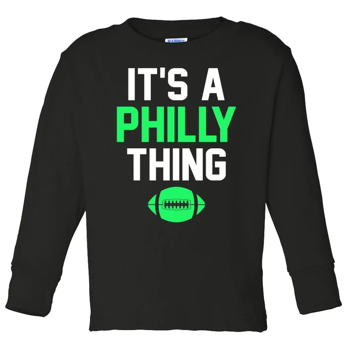 It's A Philly Thing Football Toddler Long Sleeve Shirt