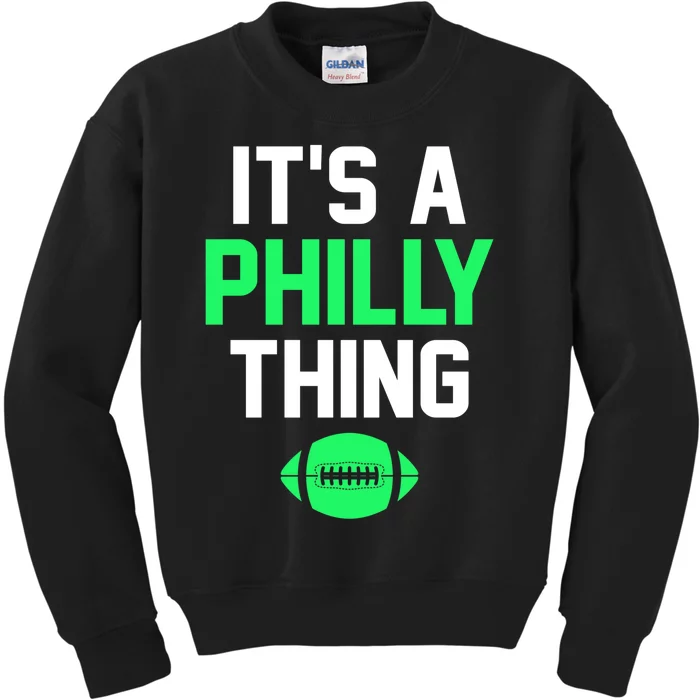 It's A Philly Thing Football Kids Sweatshirt