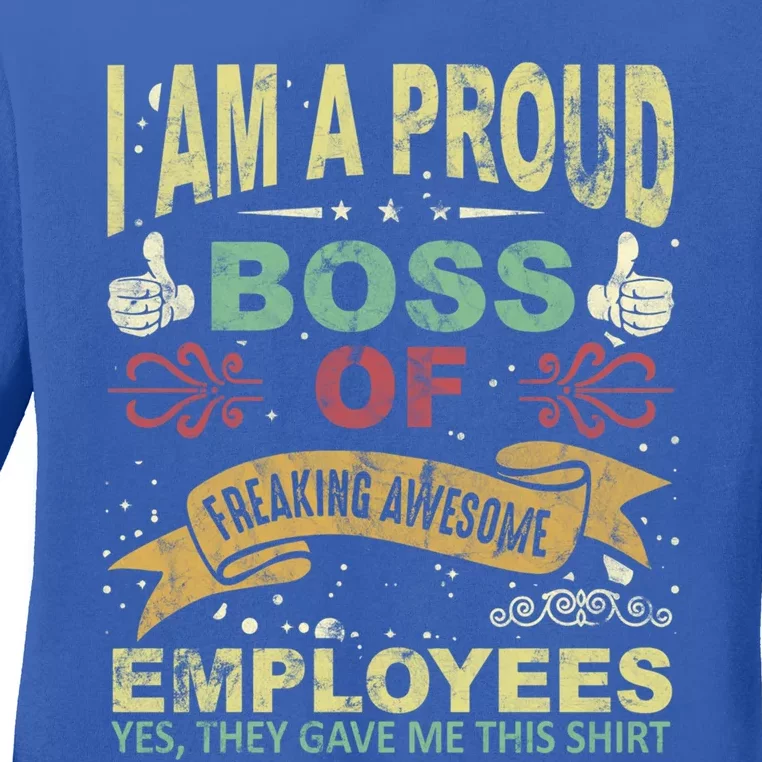 I Am Proud Boss Of Freaking Awesome Employees Gift Ladies Long Sleeve Shirt