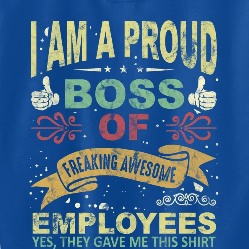 I Am Proud Boss Of Freaking Awesome Employees Gift Kids Sweatshirt