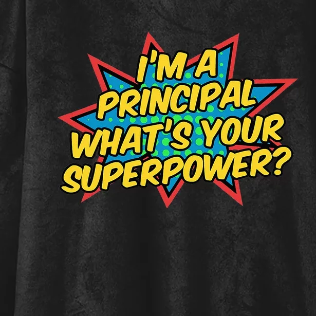 Im A Principal Whats Your Superpower Super School Principal Hooded Wearable Blanket