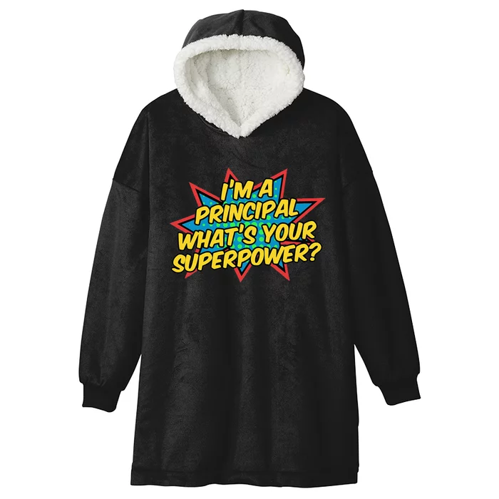 Im A Principal Whats Your Superpower Super School Principal Hooded Wearable Blanket