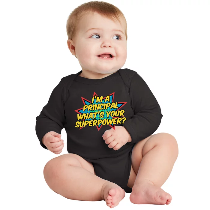 Im A Principal Whats Your Superpower Super School Principal Baby Long Sleeve Bodysuit