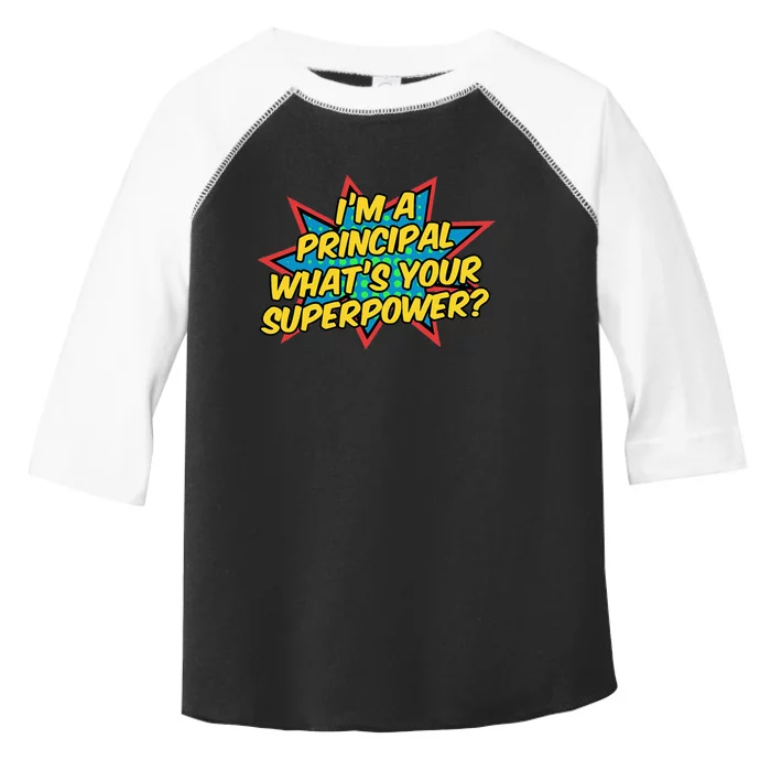 Im A Principal Whats Your Superpower Super School Principal Toddler Fine Jersey T-Shirt