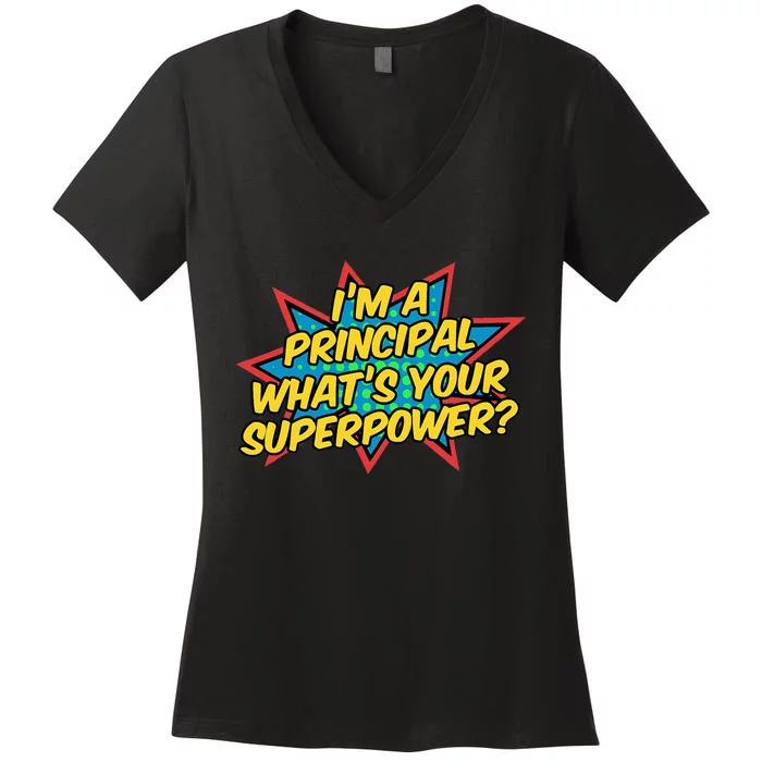 Im A Principal Whats Your Superpower Super School Principal Women's V-Neck T-Shirt