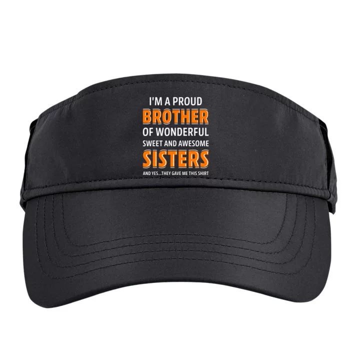 Im A Proud Brother Of Wonderful Sweet And Awesome Sisters Adult Drive Performance Visor