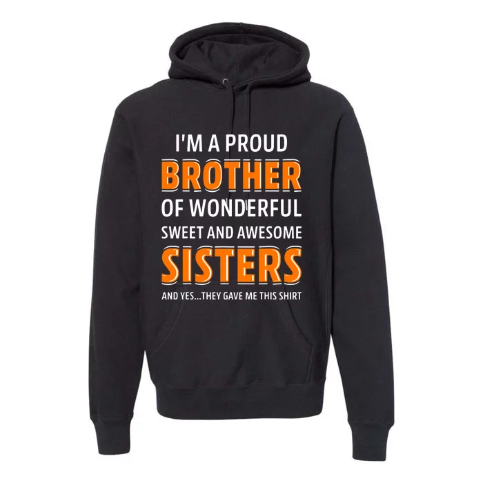 Im A Proud Brother Of Wonderful Sweet And Awesome Sisters Premium Hoodie