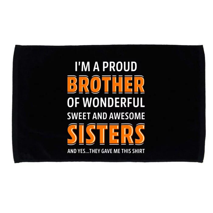 Im A Proud Brother Of Wonderful Sweet And Awesome Sisters Microfiber Hand Towel