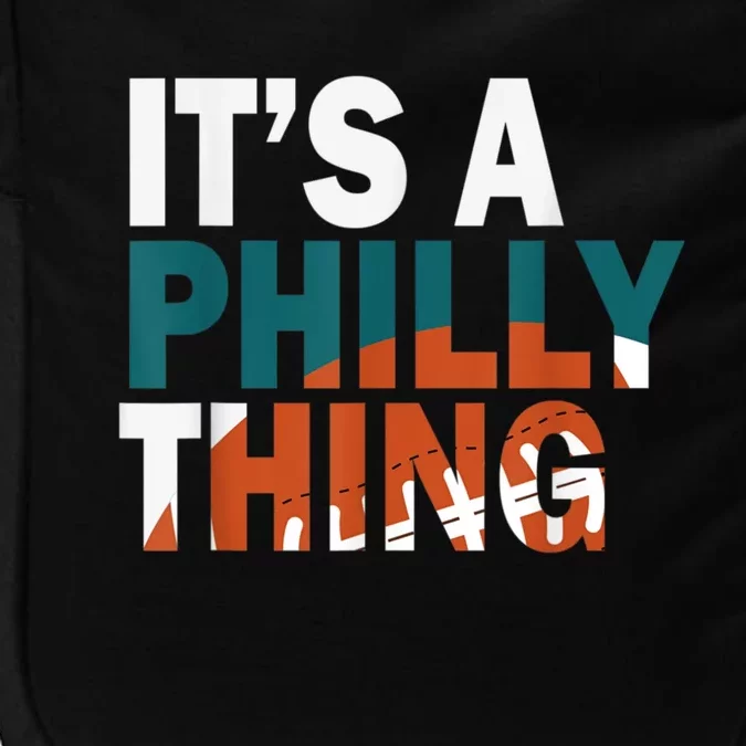 It's A Philly Thing ORIGINAL IT'S A PHILLY THING Its A Philadelphia Thing Fan Impact Tech Backpack