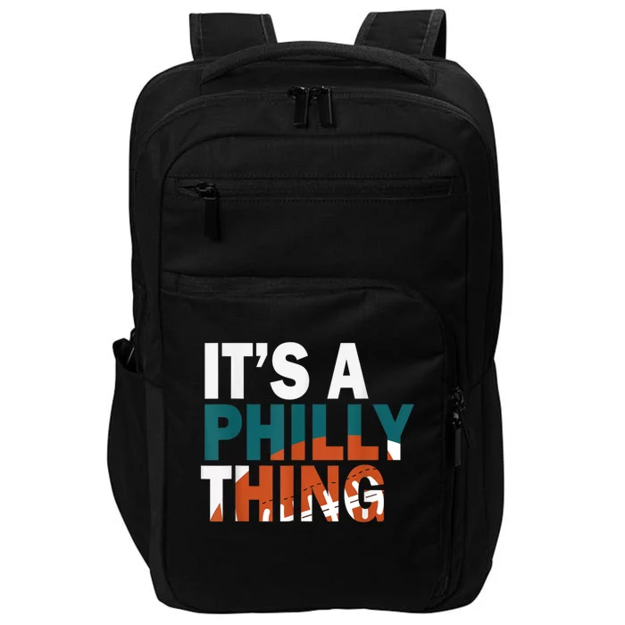 It's A Philly Thing ORIGINAL IT'S A PHILLY THING Its A Philadelphia Thing Fan Impact Tech Backpack