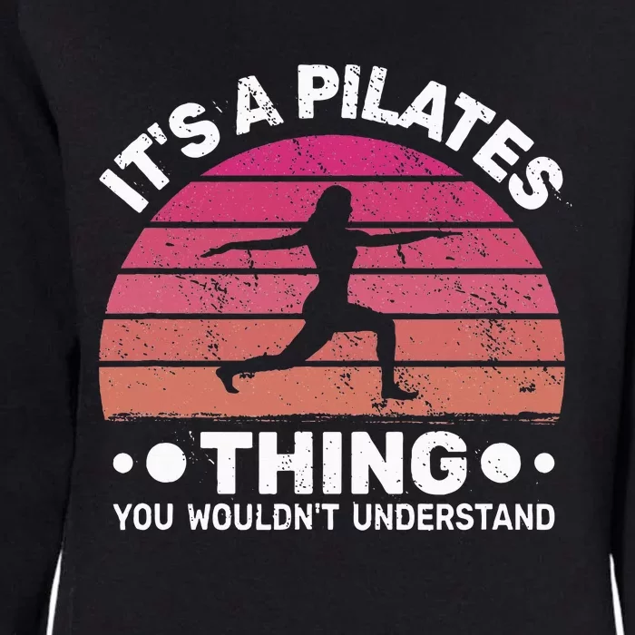 ItS A Pilates Thing For Women With Funny Sayings Fitness Womens California Wash Sweatshirt