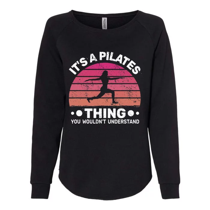 ItS A Pilates Thing For Women With Funny Sayings Fitness Womens California Wash Sweatshirt