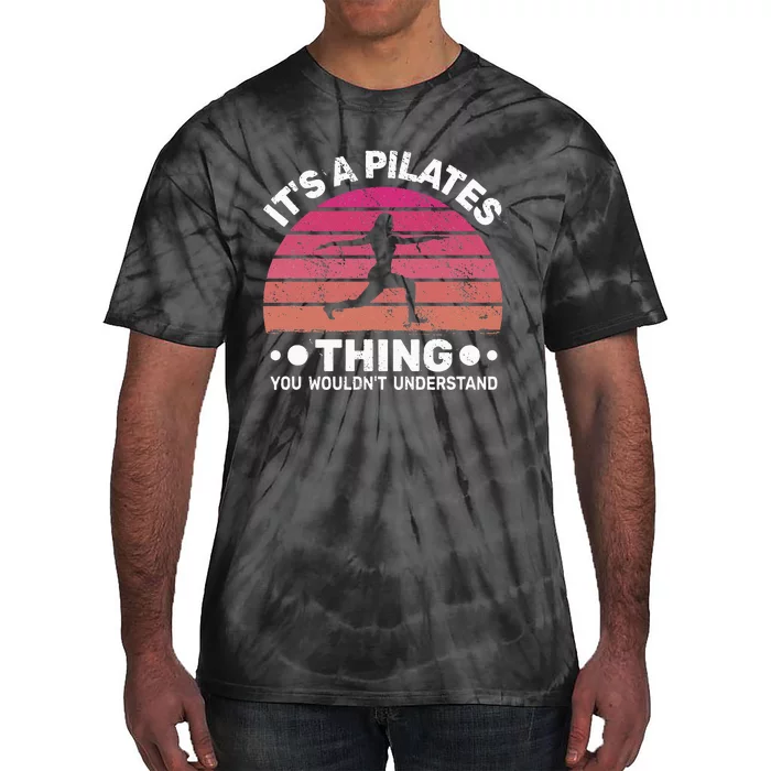 ItS A Pilates Thing For Women With Funny Sayings Fitness Tie-Dye T-Shirt