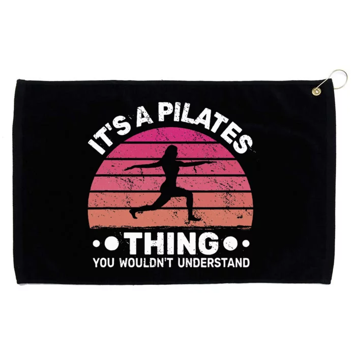 ItS A Pilates Thing For Women With Funny Sayings Fitness Grommeted Golf Towel