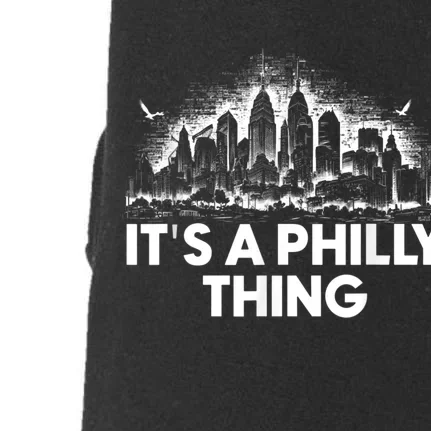 It's A Philly Thing Its A Philadelphia Thing Fan Doggie 3-End Fleece Hoodie