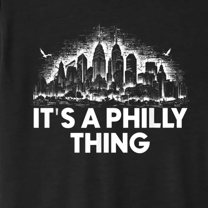 It's A Philly Thing Its A Philadelphia Thing Fan ChromaSoft Performance T-Shirt