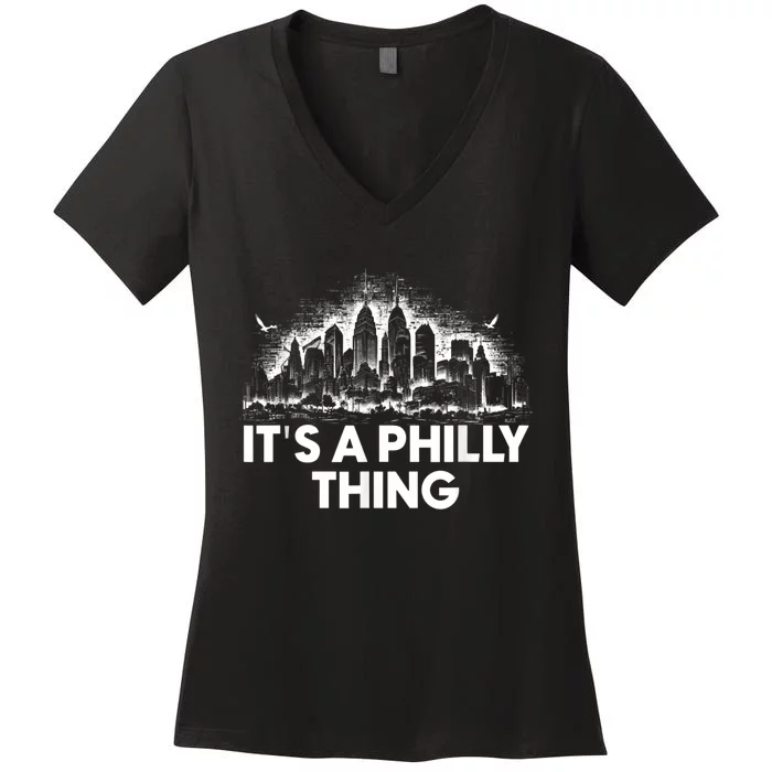 It's A Philly Thing Its A Philadelphia Thing Fan Women's V-Neck T-Shirt