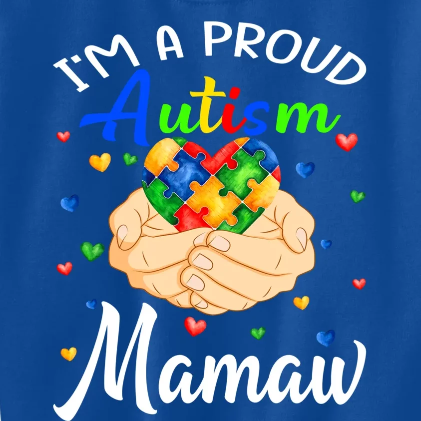 I'm A Proud Autism Mamaw Autism Awareness Autistic Gift Kids Sweatshirt