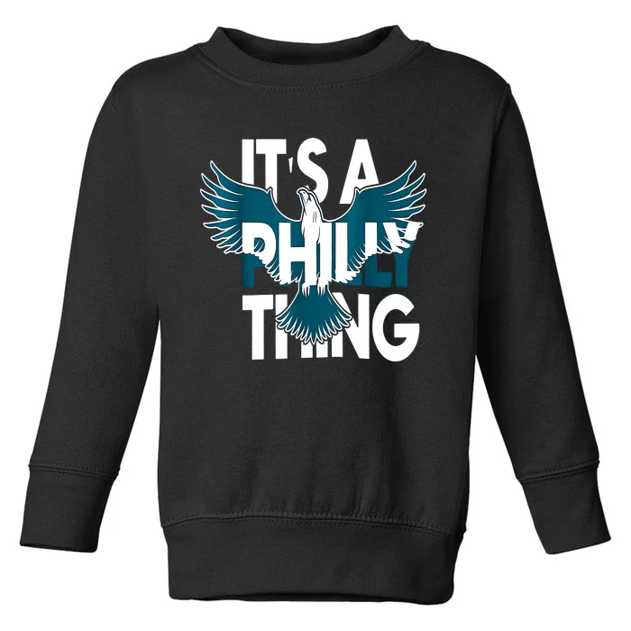 It's A Philly Thing Philadelphia Football Teams Player Fans Toddler Sweatshirt