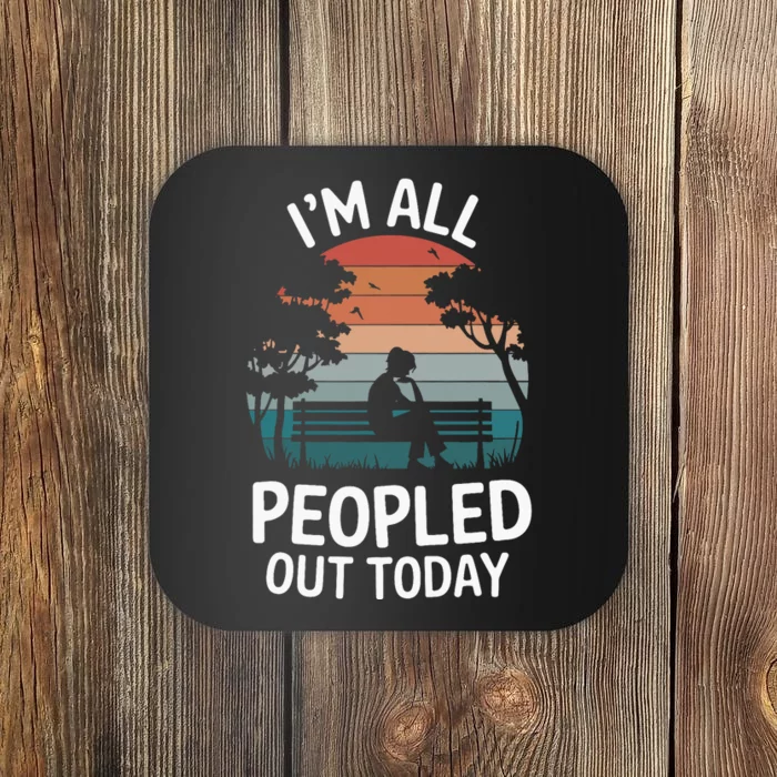 IM All Peopled Out Today Coaster