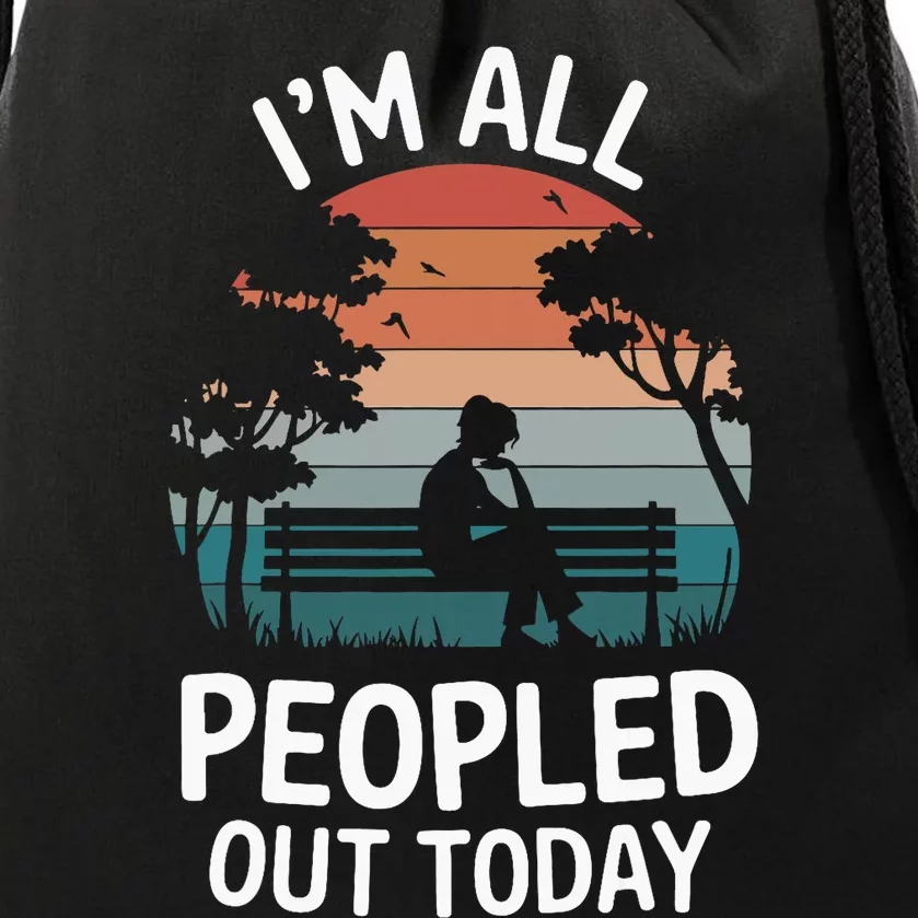 IM All Peopled Out Today Drawstring Bag