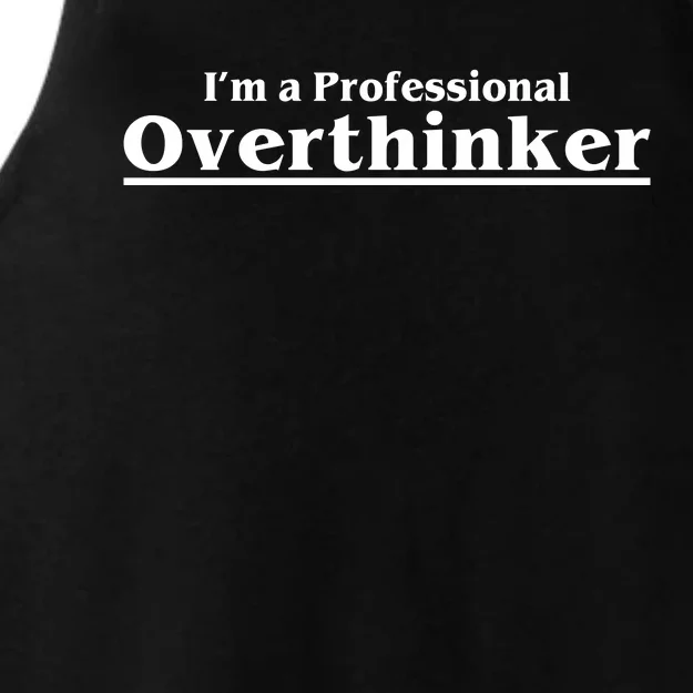 I'm A Professional Overthinker Gift Ladies Tri-Blend Wicking Tank