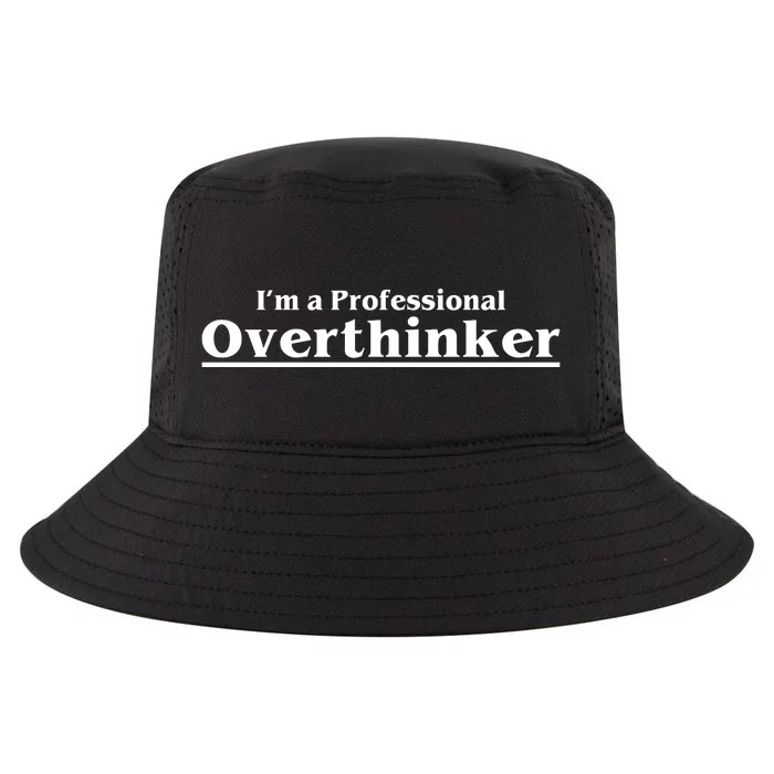 I'm A Professional Overthinker Gift Cool Comfort Performance Bucket Hat