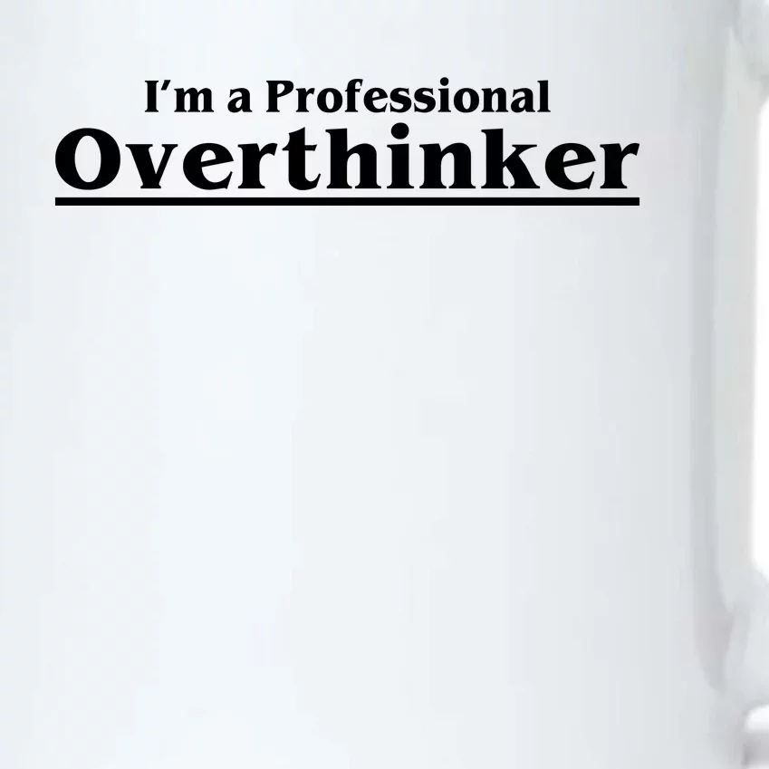 I'm A Professional Overthinker Gift Black Color Changing Mug