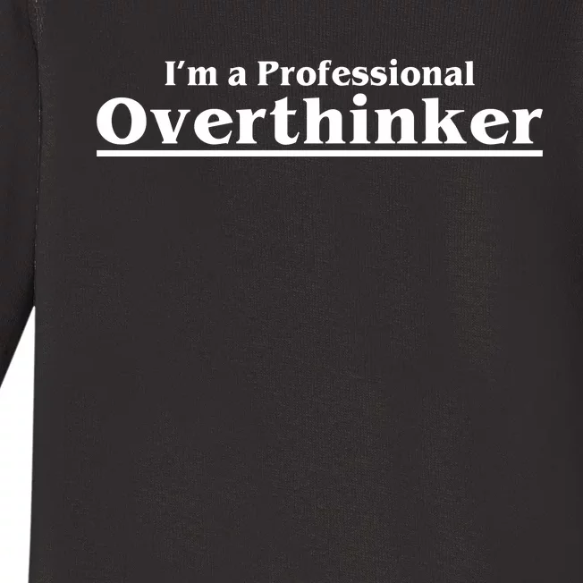 I'm A Professional Overthinker Gift Baby Long Sleeve Bodysuit