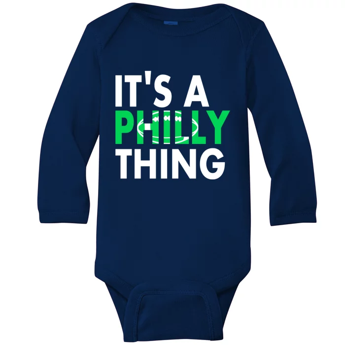 It's A Philly Thing Its A Philly Thing Philadelphia Football Baby Long Sleeve Bodysuit