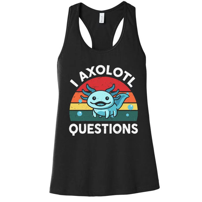 I Axolotl Questions Cute Axolotl Women's Racerback Tank