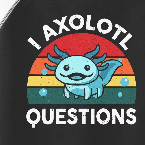 I Axolotl Questions Cute Axolotl Toddler Fine Jersey T-Shirt