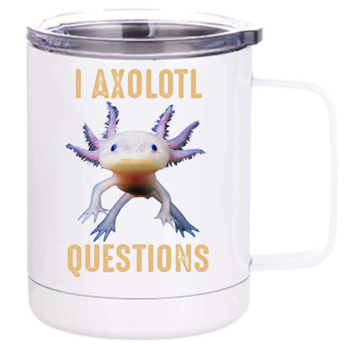 I Axolotl Questions Retro Vintage Front & Back 12oz Stainless Steel Tumbler Cup