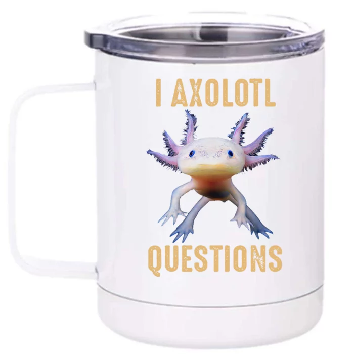 I Axolotl Questions Retro Vintage Front & Back 12oz Stainless Steel Tumbler Cup