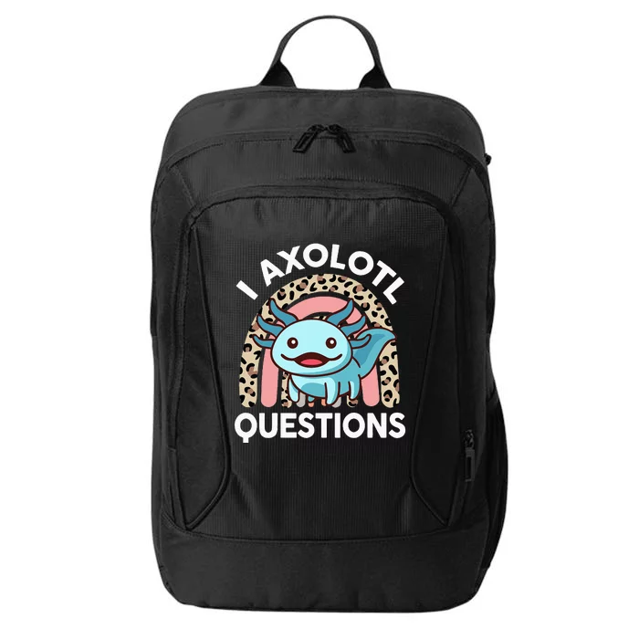 I Axolotl Questions Cute Axolotl City Backpack