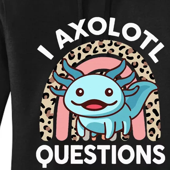 I Axolotl Questions Cute Axolotl Women's Pullover Hoodie