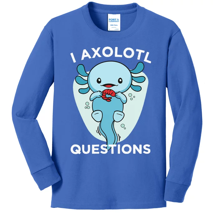 I Axolotl Questions Cute Axolotl Kawaii Kids Long Sleeve Shirt