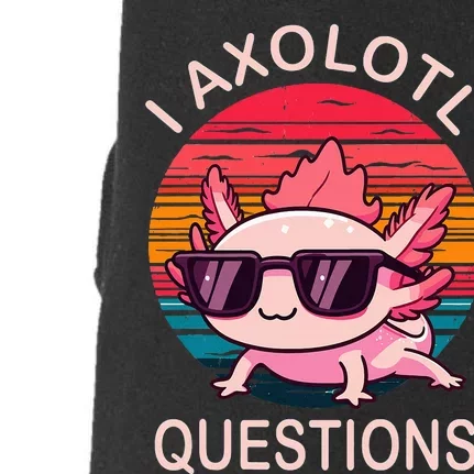 I Axolotl Questions Gifts Axolotl Wearing A Sunglasses Doggie 3-End Fleece Hoodie