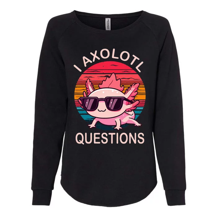 I Axolotl Questions Gifts Axolotl Wearing A Sunglasses Womens California Wash Sweatshirt